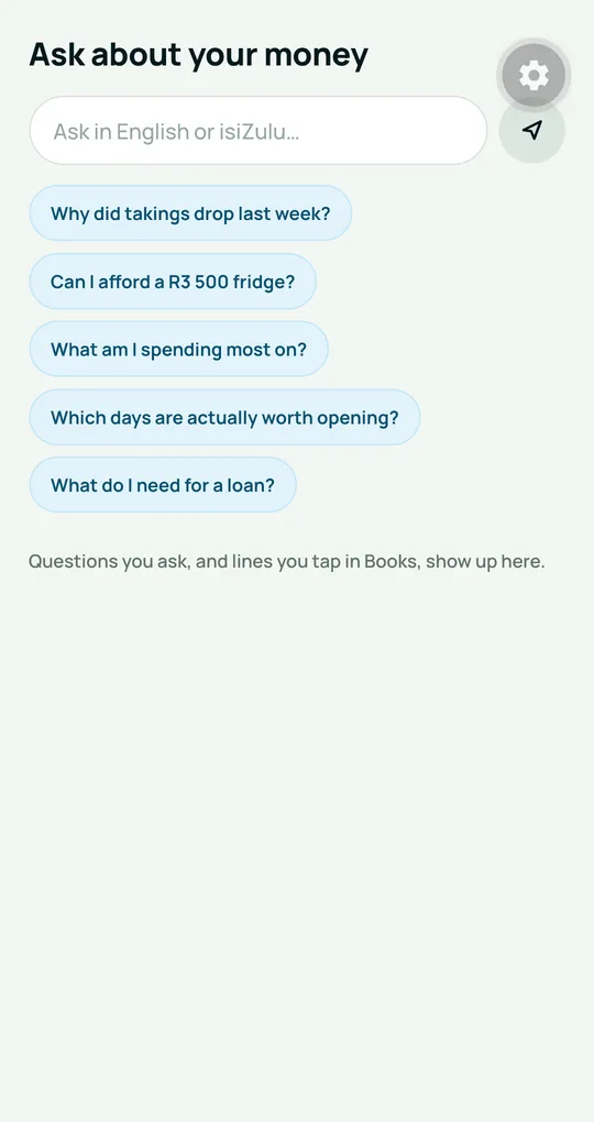 The Ask screen, with suggested questions such as Why did takings drop last week and Can I afford a R3 500 fridge.